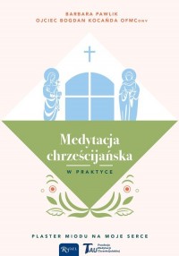 Medytacja chrześcijańska w praktyce - okładka książki