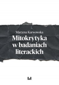 Mitokrytyka w badaniach literackich - okładka książki