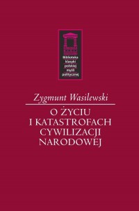 O życiu i katastrofach cywilizacji - okładka książki