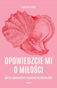 Opowiedzcie mi o miłości. Jak się - okładka książki