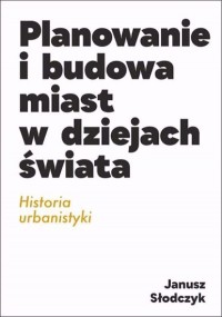 Planowanie i budowa miast w dziejach - okładka książki