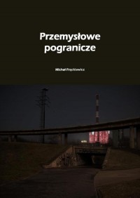 Przemysłowe pogranicze - okłakda ebooka