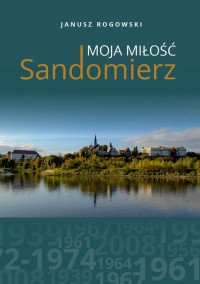 Sandomierz moja miłość - okładka książki