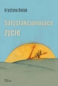 Satysfakcjonujące życie - okładka książki