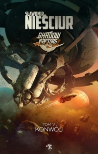 Shadow Raptors. Tom 5. Konwój - okłakda ebooka