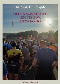 Silesia maraton - szczęśliwa trzynastka - okłakda ebooka