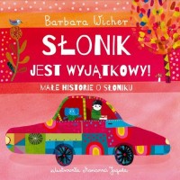 Słonik jest wyjątkowy! Małe historie - okładka książki