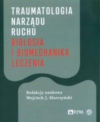 Traumatologia narządu ruchu Biologia - okładka książki