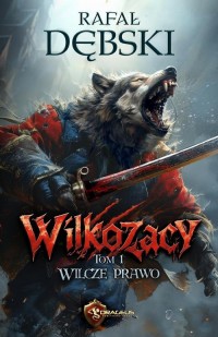 Wilkozacy. Tom 1. Wilcze Prawo - okłakda ebooka