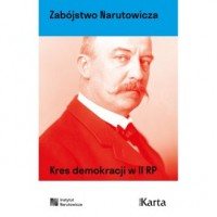 Zabójstwo Narutowicza. Kres demokracji - okładka książki