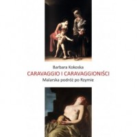 Caravaggio i Caravaggioniści. Malarska - okładka książki