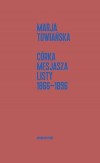 Córka Mesjasza. Listy 1866-1896 - okładka książki