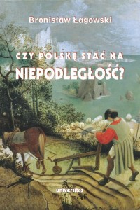 Czy Polskę stać na niepodległość? - okładka książki