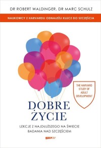 Dobre życie Lekcje z najdłuższego - okładka książki