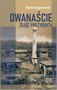 Dwanaście zdjęć prezydenta - okłakda ebooka