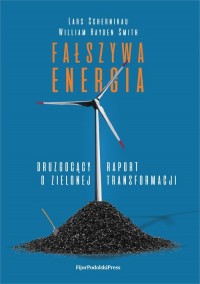 Fałszywa energia. Druzgocący raport - okładka książki