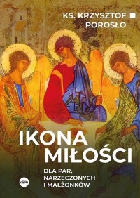 Ikona miłości. Dla par, narzeczonych - okładka książki