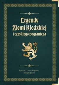 Legendy Ziemi Kłodzkiej i czeskiego - okładka książki