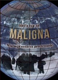 Maligna Migracja oznacza przetrwanie - okładka książki