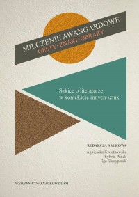 Milczenie awangardowe. Gesty, znaki, - okładka książki