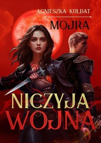 Mojra. Tom 3. Niczyja wojna - okładka książki