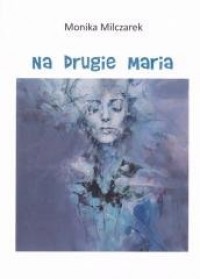 Na drugie Maria - okładka książki