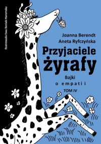 Przyjaciele żyrafy. Tom 4. Bajki - okładka książki