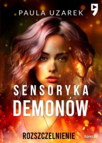 Sensoryka demonów. Rozszczelnienie. - okładka książki