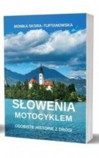 Słowenia motocyklem. Osobiste historie - okładka książki