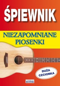 Śpiewnik. Niezapomniane piosenki - okładka książki