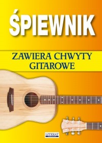 Śpiewnik. Zawiera chwyty gitarowe - okładka książki