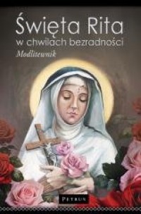 Święta Rita w Chwilach Bezradności. - okładka książki