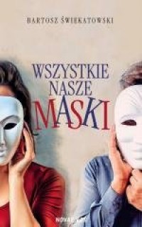 Wszystkie nasze maski - okładka książki