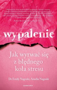 Wypalenie. Jak wyrwać się z błędnego - okładka książki