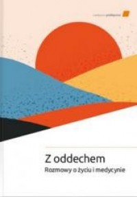 Z oddechem. Rozmowy o życiu i medycynie - okładka książki