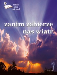 Zanim zabierze nas wiatr. Antologia - okładka książki