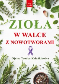 Zioła w walce z nowotworami - okładka książki