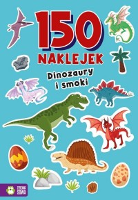 150 naklejek. Dinozaury i smoki - okładka książki