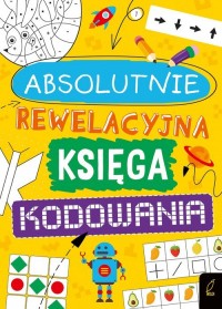 Absolutnie rewelacyjna księga kodowania - okładka książki