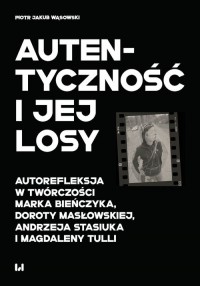 Autentyczność i jej losy. Autorefleksja - okładka książki