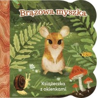 Brązowa myszka Książeczka z okienkami - okładka książki