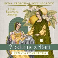 Madonny z Bari. Bona. Królowa z - pudełko audiobooku