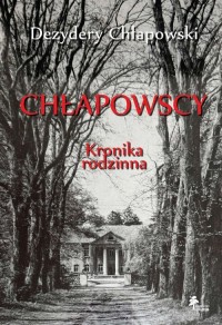 Chłapowscy Kronika rodzinna - okładka książki