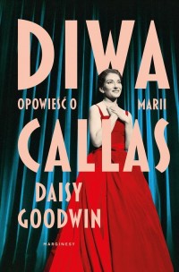 Diwa. Opowieść o Marii Callas - okładka książki