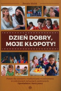 Dzień dobry, moje kłopoty! - okładka książki