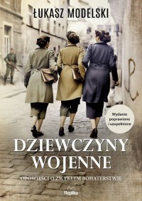 Dziewczyny wojenne. Opowieści o - okładka książki