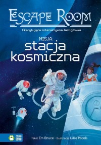 Escape Room. Misja: Stacja Kosmiczna! - okładka książki