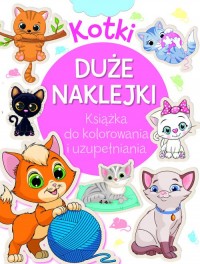 Kotki. Duże naklejki. Książka do - okładka książki