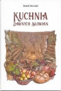 Kuchnia dawnych Słowian - okładka książki