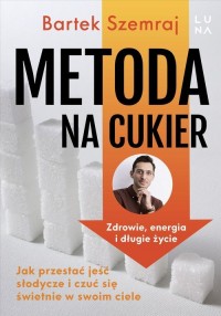 Metoda na cukier. Jak przestać - okładka książki